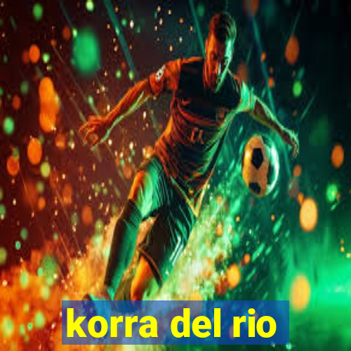 korra del rio